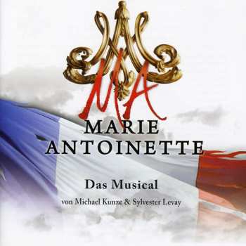 Album Michael Kunze: Marie Antoinette - Das Musical