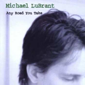 CD Michael Lubrant: Any Road You Take