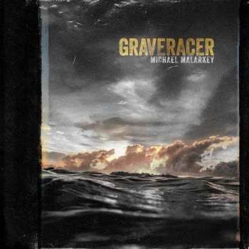 CD Michael Malarkey: Graveracer