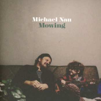 CD Michael Nau: Mowing