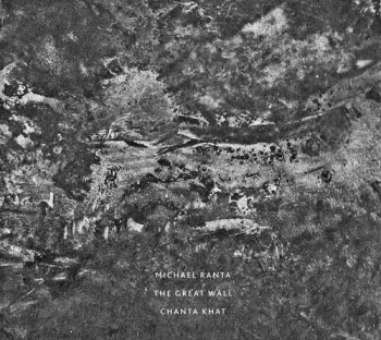 Michael Ranta: The Great Wall / Chanta Khat