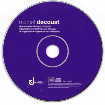 CD Michel Decoust: Concerto Pour Violon Et Orchestre / L'application Des Lectrices Aux Champs / De La Gravitation Suspendue Des Mémoires