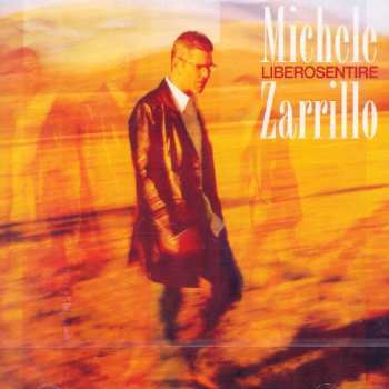 Album Michele Zarrillo: Liberosentire