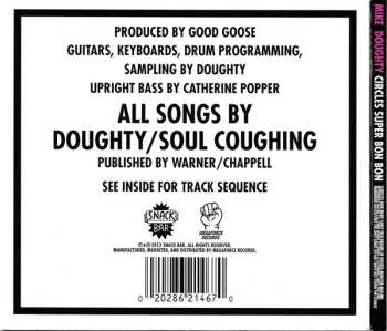 CD Mike Doughty: Circles Super Bon Bon Sleepless How Many Cans? True Dreams Of Wichita Monster Man Mr. Bitterness Maybe I'll Come Down St. Louise Is Listening I Miss The Girl Unmarked Helicopters The Idiot Kings So Far I Have Not Found The Science
