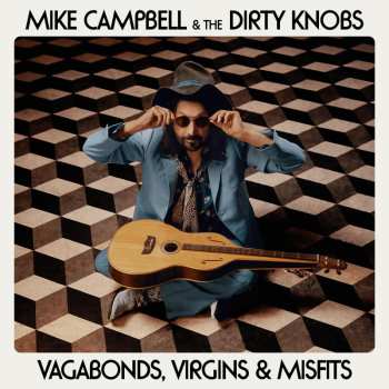 Album Mike  & The Dirty Knobs Campbell: Vagabonds, Virgins & Misfits
