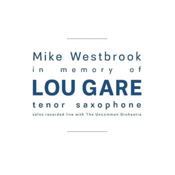 Album Mike Westbrook: In Memory Of Lou Gare Tenor Saxophone