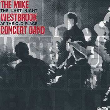 CD The Mike Westbrook Concert Band: The Last Night At The Old Place 