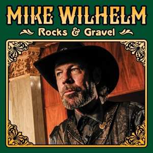 CD Mike Wilhelm: Rocks And Gravel