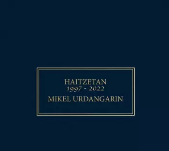 Mikel Urdangarin: Haitzetan 1997 - 2002