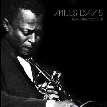 Album Miles Davis: From Bebop to Blue