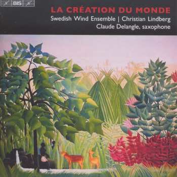 Album Milhaud / Lindeberg / Swedish Wind Ensemble: Le Creation Du Monde