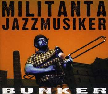 Album Militanta Jazzmusiker: Bunker