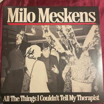 LP Milo Meskens: All The Things I Couldn’t Tell My Therapist
