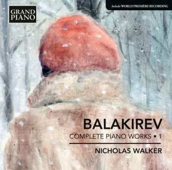 CD Mily Balakirev: Complete Piano Works • 1 (Piano Sonatas)