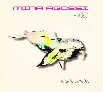 Mina Agossi & Age7: Lonely Whales