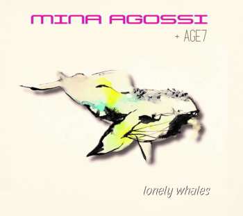 CD Mina Agossi & Age7: Lonely Whales