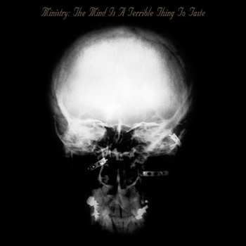 Album Ministry: The Mind Is a Terrible Thing to Taste