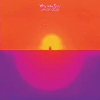 Minor Gold: Way To The Sun