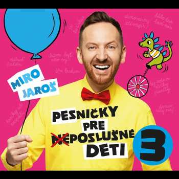 Album Miroslav Jaroš: Pesničky Pre Neposlušné Deti 3