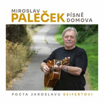 CD Miroslav Paleček: Písně Domova – Pocta Jaroslavu Seifertovi