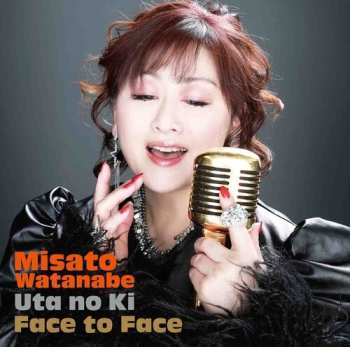 Album Misato Watanabe: Uta No Ki Face To Face = うたの木 Face To Face
