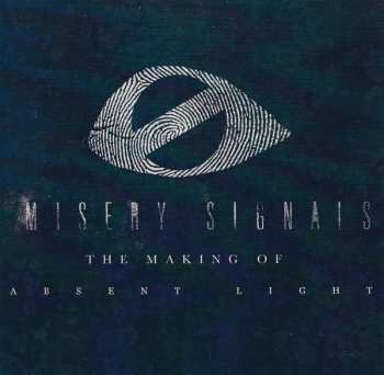 Album Misery Signals: Misery Signals: The Making of Absent Light