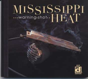 Album Mississippi Heat: Warning Shot