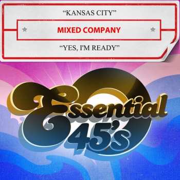 CD Mixed Company: Kansas City / Yes, I'm Ready (digital 45)