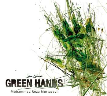 CD Mohammad Reza Mortazavi: Green Hands DIGI