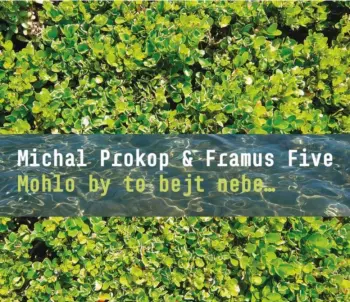Michal Prokop: Mohlo By To Bejt Nebe...