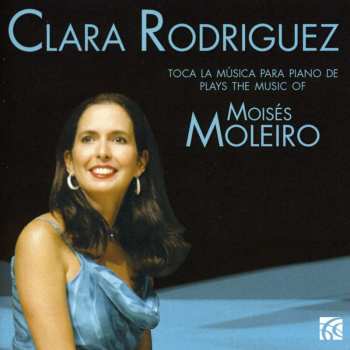 Album Clara Rodriguez: Pictures Of The Plains - Piano Music Of Moleiro