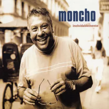 Moncho: Inolvidablemente
