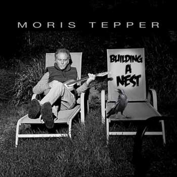 CD Jeff Moris Tepper: Building A Nest
