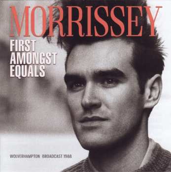 CD Morrissey: First Amongst Equals (Wolverhampton Broadcast 1988)
