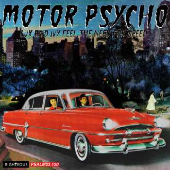 CD Motor Psycho: Lux & Ivy Feel The Need For Speed: Motor Psycho: Lux & Ivy Feel The Need For Speed