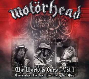 Album Motörhead: The Wörld Is Ours - Vol 1 - Everywhere Further Than Everyplace Else