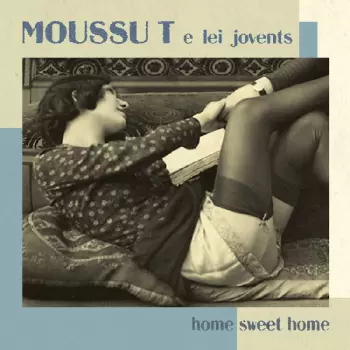 Moussu T E Lei Jovents: Home Sweet Home