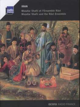 CD Mozafar Shafii: Iran: Mozafar Shafii Et L'Enselble Râst = Iran: Mozafar Shafii And The Râst Emsemble