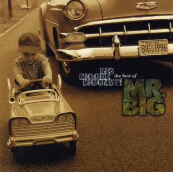CD Mr. Big: Big, Bigger, Biggest: The Best Of Mr. Big