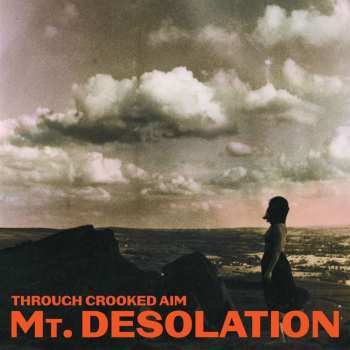 LP Mt. Desolation: Through Crooked Aim