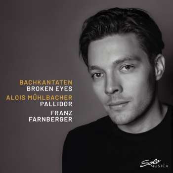 CD Muhlbacher,alois: Bachkantaten - Broken Eyes