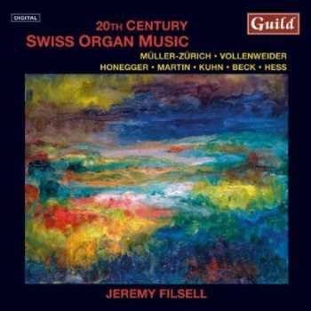 Album Muller-zurich / Honegger / Vollenweider / Martin: 20th Century Swiss Organ Music
