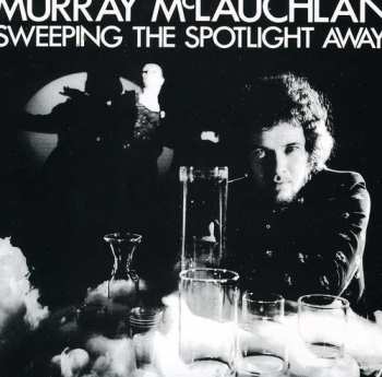 Album Murray McLauchlan: Sweeping The Spotlight Away