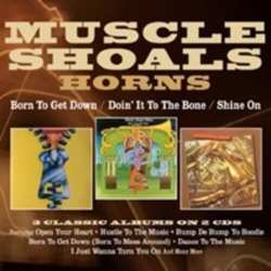 2CD Muscle Shoals Horns: Born To Get Down / Doin' It To The Bone / Shine On