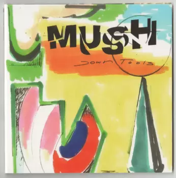 Mush: Down Tools