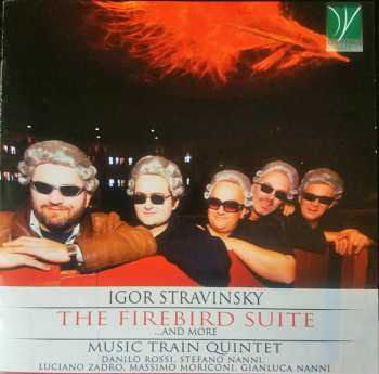 Album Music Train Quintet: Igor Stravinsky The Firebird Suite ...And More