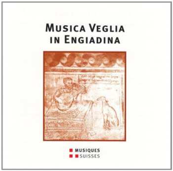 CD Musica Veglia In Engiadina - A / Various: Musica Veglia In Engiadina - A / Various
