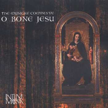 Album Musicke Companye: O Bone Jesu