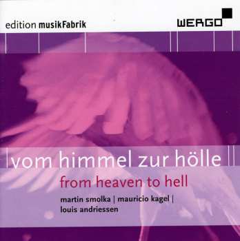 Album Louis Andriessen: Vom Himmel Zur Hölle | From Heaven To Hell