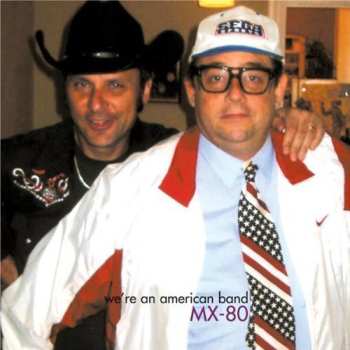 Album MX-80 Sound: We're An American Band